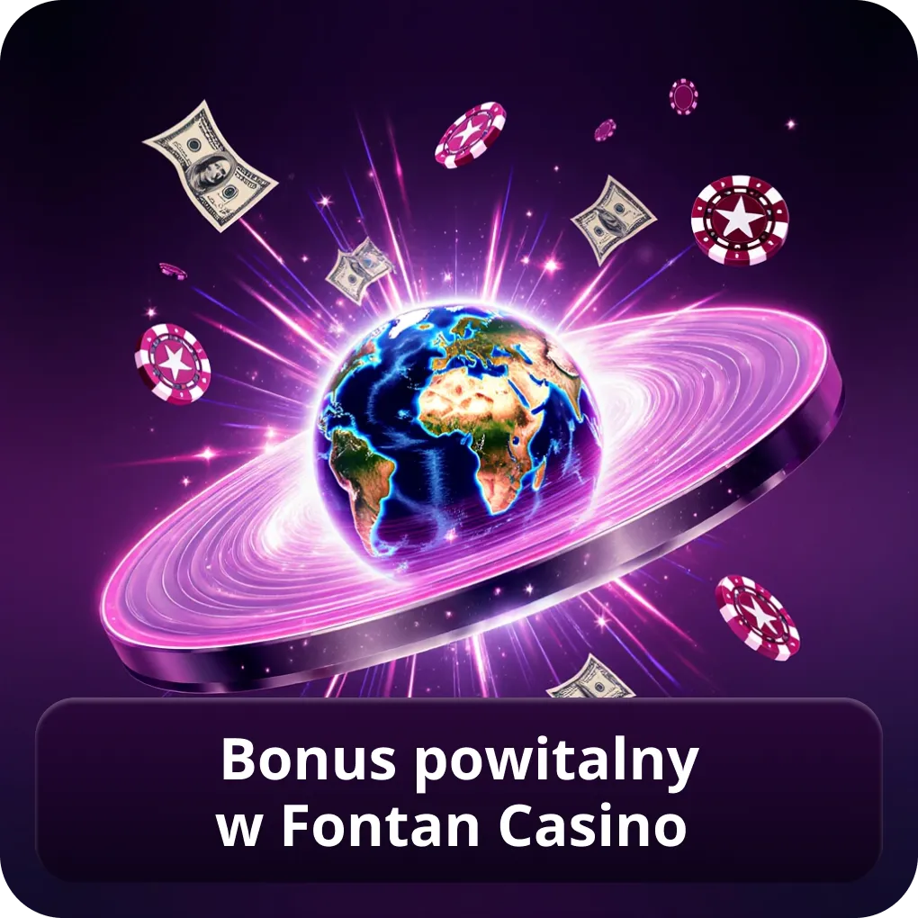 Bonus powitalny w Fontan Casino