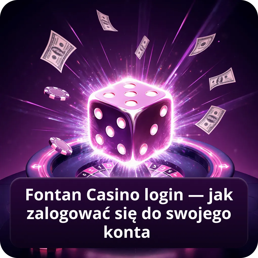 Fontan Casino login — jak zalogować się do swojego konta