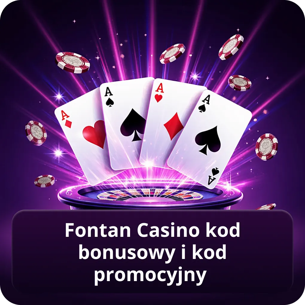Fontan Casino kod bonusowy i kod promocyjny